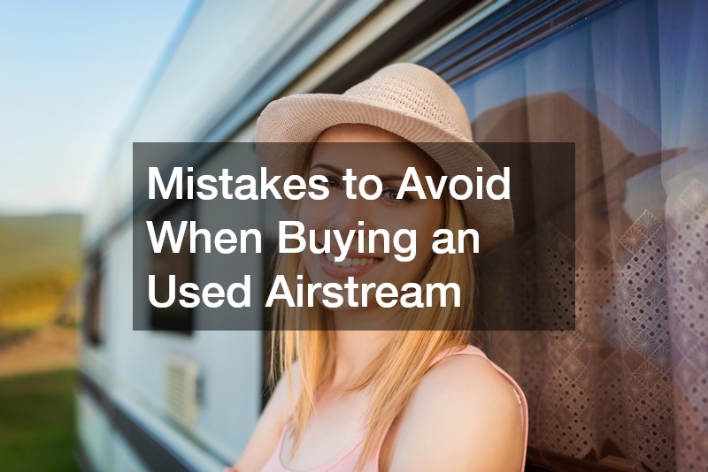 Mistakes to Avoid When Buying an Used Airstream