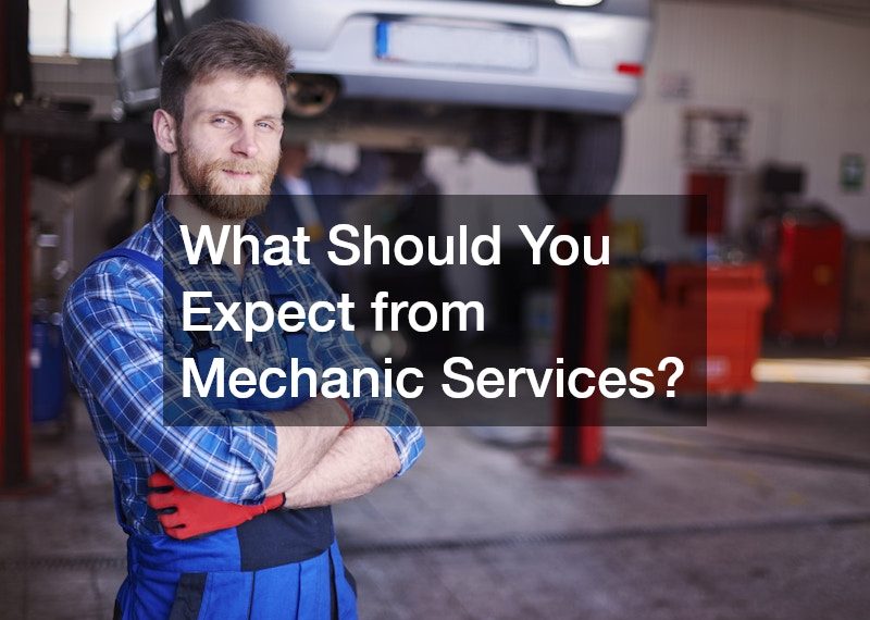 What Should You Expect from Mechanic Services?